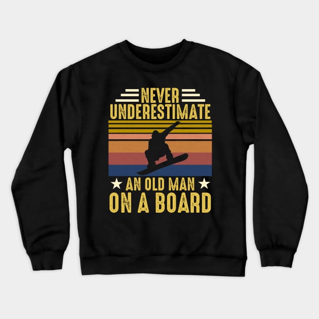 Vintage Never Underestimate An Old Man On A Board Crewneck Sweatshirt by artbyhintze